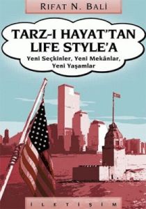Tarz-ı Hayat’tan Life Style’a                                                                                                                                                                                                                                  