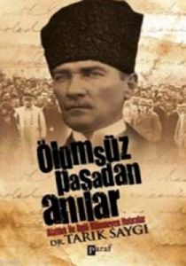Ölümsüz Paşadan Anılar                                                                                                                                                                                                                                         