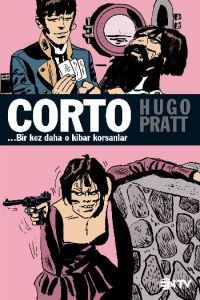 Corto Maltese - Bir Kez Daha O Kibar Korsanlar                                                                                                                                                                                                                 