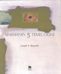 Sinemanın 5 Temel Öğesi                                                                                                                                                                                                                                        