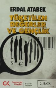 Tüketilen Değerler ve Gençlik                                                                                                                                                                                                                                  