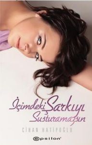 İçimdeki Şarkıyı Susturamazsın                                                                                                                                                                                                                                 