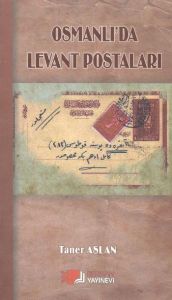 Osmanlı’da Levant Postaları                                                                                                                                                                                                                                    