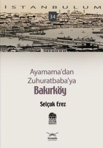 Ayamama’dan Zuhuratbaba’ya Bakırköy                                                                                                                                                                                                                            