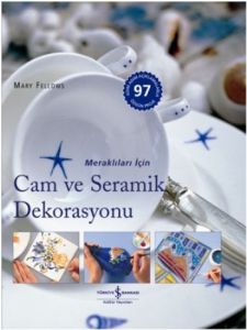 Cam ve Seramik Dekorasyonu                                                                                                                                                                                                                                     