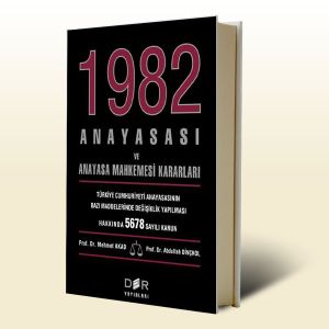 1982 Anayasası ve Anayasa Mahkemesi Kararları                                                                                                                                                                                                                  