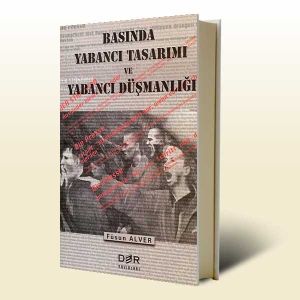 Basında Yabancı Tasarımı ve Yabancı Düşmanlığı                                                                                                                                                                                                                 