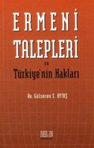 Ermeni Talepleri ve Türkiye’nin Hakları                                                                                                                                                                                                                        