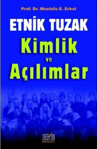 Etnik Tuzak Kimlik Ve Açılımlar  -Derin                                                                                                                                                                                                                        