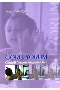 Görü-Yorum Gündelik Yaşamda İmgelerin Gücü                                                                                                                                                                                                                     