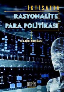 İktisatta Rasyonalite ve Para Politikası                                                                                                                                                                                                                       