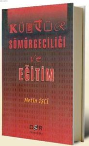 Kültür Sömürgeciliği ve Eğitim                                                                                                                                                                                                                                 
