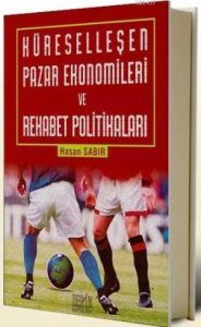 Küreselleşen Pazar Ekonomileri ve Rekabet Politika                                                                                                                                                                                                             