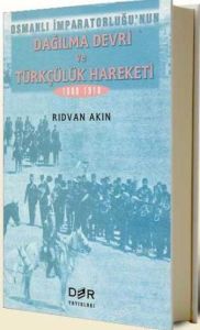 Osmanlı İmparatorluğunun Dağılma Devri ve Türkçülü                                                                                                                                                                                                             