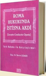Roma Hukukunda İstisna Akdi                                                                                                                                                                                                                                    