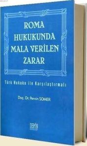 Roma Hukukunda Mala Verilen Zarar                                                                                                                                                                                                                              