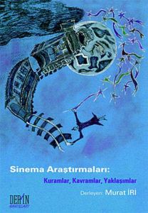 Sinema Araştırmaları: Kuramlar, Kavramlar, Yaklaşı                                                                                                                                                                                                             
