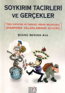 Soykırım Tacirleri ve Gerçekler                                                                                                                                                                                                                                