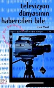 Televizyon Dünyasının Habercileri Bile...                                                                                                                                                                                                                      