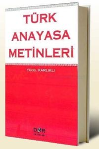 Türk Anayasa Metinleri                                                                                                                                                                                                                                         