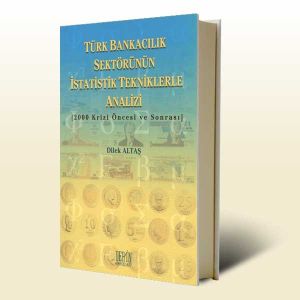 Türk Bankacılık Sektörünün İstatistik Tekniklerle                                                                                                                                                                                                              