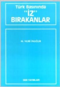 Türk Basınında “İz“ Bırakanlar                                                                                                                                                                                                                                 