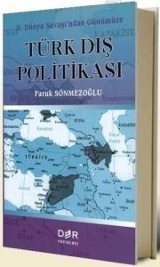 2. Dünya Savaşı’ndan Günümüze Türk Dış Politikası                                                                                                                                                                                                              