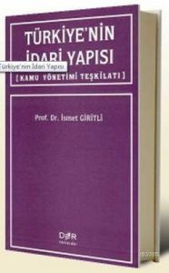 Türkiye’nin İdari Yapısı Kamu Yönetimi Teşkilatı                                                                                                                                                                                                               