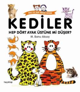 Kediler Hep Dört Ayak Üstüne mi Düşer?                                                                                                                                                                                                                         