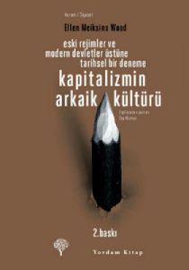 Kapitalizmin Arkaik Kültürü                                                                                                                                                                                                                                    