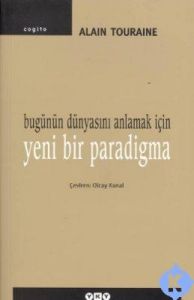 Bugünün Dünyasını Anlamak İçin Yeni Bir Paradigma                                                                                                                                                                                                              