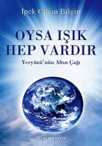 Oysa Işık Hep Vardır                                                                                                                                                                                                                                           