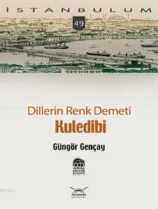 Kuledibi, Dillerin Renk Demeti                                                                                                                                                                                                                                 