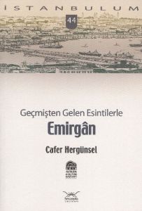 Geçmişten Gelen Esintilerle Emirgan - İstanbulum 4                                                                                                                                                                                                             