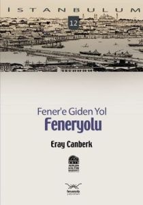 Fener’e Giden Yol: Feneryolu                                                                                                                                                                                                                                   