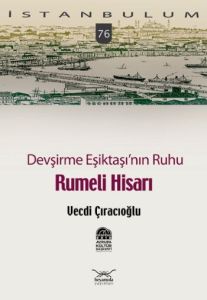 Devşirme Eşiktaşı’nın Ruhu, Rumeli Hisarı                                                                                                                                                                                                                      