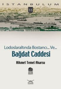 Lodoslaraltında Bostancı... Ve... Bağdat Caddesi                                                                                                                                                                                                               