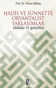 Hadis ve Sünnette Oryantalist Yaklaşımlar                                                                                                                                                                                                                      