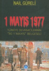 1 Mayıs 1977 Türkiye Devrimcilerinin İki 1 Mayıs B                                                                                                                                                                                                             