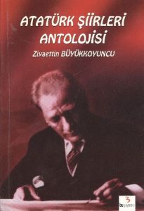 Atatürk Şiirleri Antolojisi                                                                                                                                                                                                                                    