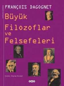 Büyük Filozoflar ve Felsefeleri                                                                                                                                                                                                                                