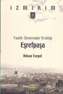 Yazlık Sinemalar Krallığı: Eşrefpaşa - İzmirim 2                                                                                                                                                                                                               