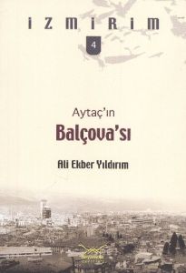 Aytaç’ın Balçovası - İzmirim 4                                                                                                                                                                                                                                 