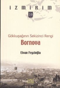 Gökkuşağının Sekizinci Rengi: Bornova - İzmirim 10                                                                                                                                                                                                             