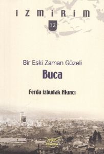 Bir Eski Zaman Güzeli: Buca - İzmirim 12                                                                                                                                                                                                                       