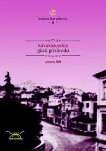 Kavakmeydan: Gözü Gözümdü Trabzon’dur Yolumuz 8                                                                                                                                                                                                                
