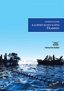 Kalbimin Kuzey Kapısı Trabzon                                                                                                                                                                                                                                  