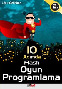 10 Adımda Flash Oyun Programlama                                                                                                                                                                                                                               