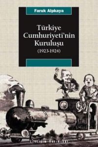 Türkiye Cumhuriyeti’nin Kuruluşu (1923-1924)                                                                                                                                                                                                                   