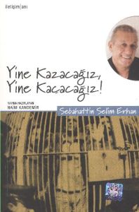 Yine Kazacağız, Yine Kaçacağız!                                                                                                                                                                                                                                